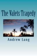 The Valets Tragedy di Andrew Lang edito da Createspace Independent Publishing Platform