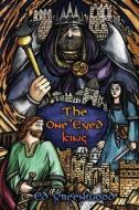 The One Eyed King di Ed Greenwood edito da Pendelhaven