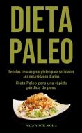 Dieta Paleo: Recetas Frescas Y Sin Glute di SALVADOR MORA edito da Lightning Source Uk Ltd