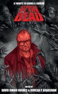 Stories of the Dead: A Tribute to George A. Romero di Duncan P. Bradshaw, David Owain Hughes, Rich Hawkins edito da BOOKBABY