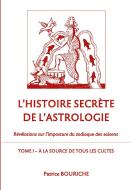 L'Histoire secrète de l'astrologie di Patrice Bouriche edito da Books on Demand