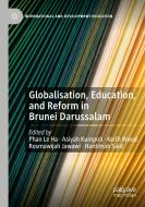 Globalisation, Education, and Reform in Brunei Darussalam edito da Springer International Publishing