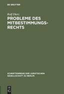 Probleme des Mitbestimmungsrechts di Rolf Dietz edito da De Gruyter