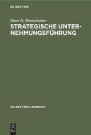 Strategische Unternehmungsführung di Hans H. Hinterhuber edito da De Gruyter