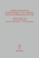 Antike Medizin im Schnittpunkt von Geistes- und Naturwissenschaften edito da De Gruyter