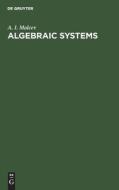 Algebraic Systems di A. I. Malcev edito da De Gruyter