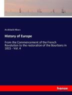 History of Europe di Archibald Alison edito da hansebooks