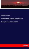 Letters from Europe and the East di William E. Kendall edito da hansebooks