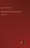Representative Men; Seven Lectures di Ralph Waldo Emerson edito da Outlook Verlag
