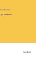 Light from Beyond di Cunningham Geikie edito da Anatiposi Verlag