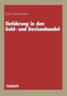 Einführung in den Geld- und Devisenhandel di Doris Niedermeier edito da Gabler Verlag