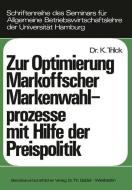 Zur Optimierung Markoffscher Markenwahlprozesse mit Hilfe der Preispolitik di Klaus Trilck edito da Gabler Verlag