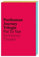 Posthuman Journey Trilogie di Pat To Yan edito da Suhrkamp Verlag AG