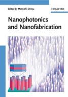 Nanophotonics and Nanofabrication edito da Wiley VCH Verlag GmbH