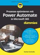 Prozesse Optimieren Mit Power Automate In Microsoft 365 Fur Dummies di D Gorzkulla edito da Wiley-VCH Verlag GmbH