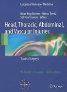 Head, Thoracic, Abdominal, And Vascular Injuries edito da Springer-verlag Berlin And Heidelberg Gmbh & Co. Kg