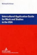 Intercultural Application Guide for Work and Studies in the USA di Michael B. Hinner edito da Lang, Peter GmbH
