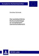 Die kartellrechtliche Konkurrentenklage im europäischen Gemeinschaftsrecht di Dorothea Schmude edito da Lang, Peter GmbH