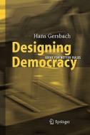 Designing Democracy di Hans A. Gersbach edito da Springer Berlin Heidelberg