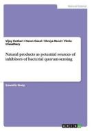 Natural products as potential sources of inhibitors of bacterial quorum-sensing di Vimla Chaudhary, Haren Gosai, Vijay Kothari, Shreya Raval edito da GRIN Verlag