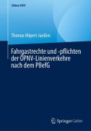 Fahrgastrechte und -pflichten der ÖPNV-Linienverkehre nach dem PBefG di Thomas Hilpert-Janßen edito da Springer-Verlag GmbH
