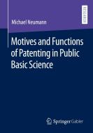 Motives and Functions of Patenting in Public Basic Science di Michael Neumann edito da Springer Fachmedien Wiesbaden