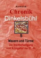 Chronik Dinkelsbühl 5 di Gerfrid Arnold edito da Books on Demand