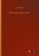 The Cruise of the Alerte di E. F Knight edito da Outlook Verlag