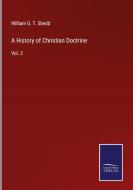 A History of Christian Doctrine di William G. T. Shedd edito da Salzwasser-Verlag