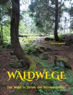 Waldwege di Wolf E. Matzker edito da Books on Demand