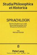 Sprachlogik di Michael Sukale edito da Lang, Peter GmbH