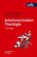 Arbeitstechniken Theologie di Katharina Lammers, Klaus Von Stosch edito da UTB GmbH