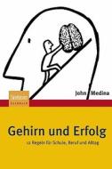 Gehirn Und Erfolg di John Medina edito da Springer Berlin Heidelberg