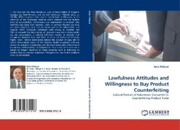 Lawfulness Attitudes and Willingness to Buy Product Counterfeiting di Anas Hidayat edito da LAP Lambert Acad. Publ.