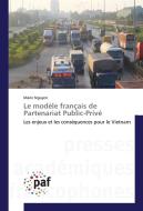Le modèle français de Partenariat Public-Privé di Marie Nguyen edito da PAF