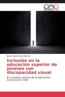 Inclusión en la educación superior de jóvenes con discapacidad visual di Jéssica Beatriz Díaz Rabanal edito da EAE