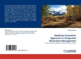 Applying Ecosystem Approach to Integrated Watershed Management di Pradip Gautam edito da LAP Lambert Acad. Publ.