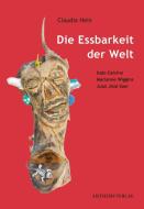 Die Essbarkeit der Welt di Claudia Hein edito da Aisthesis Verlag