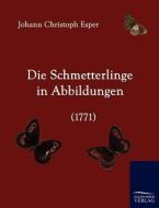Die Schmetterlinge in Abbildungen (1771) di Johann Christoph Esper edito da TP Verone Publishing