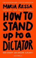 HOW TO STAND UP TO A DICTATOR - deutsche Ausgabe di Maria Ressa edito da Quadriga