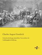 Lebensbeschreibungen sämmtlicher Unterzeichner der Unabhängigkeits-Erklärung di Charles August Goodrich edito da Vero Verlag