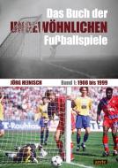 Das Buch der ungewöhnlichen Fußballspiele di Jörg Heinisch edito da arete Verlag