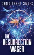 THE RESURRECTION WAGER di CHRISTOPHER COATES edito da LIGHTNING SOURCE UK LTD