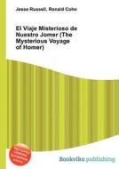 El Viaje Misterioso De Nuestro Jomer (the Mysterious Voyage Of Homer) edito da Book On Demand Ltd.