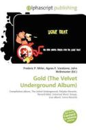 Gold (the Velvet Underground Album) edito da Alphascript Publishing