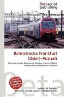 Bahnstrecke Frankfurt (Oder)-Pozna edito da Betascript Publishing