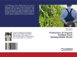 Production of Organic Fertilizer from Biodegradable Waste di Patrick Nwosibe, Jane Adaobi U. edito da LAP LAMBERT Academic Publishing
