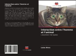 Interaction Entre L'homme Et L'animal di Alves Luiza Alves edito da KS OmniScriptum Publishing