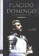 Placido Domingo: Mis Personajes, Mi Vida di Helena Matheopoulos edito da Robin Book