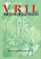 Vril, el poder de la raza futura di Edward Bulwer Lytton Lytton edito da Ediciones Librería Argentina (ELA)